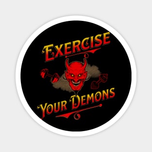 Exercise Your Demons Magnet